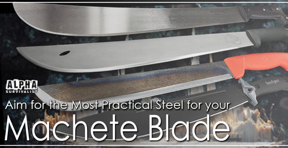 Aim for the Most Practical Steel for your Machete Blade