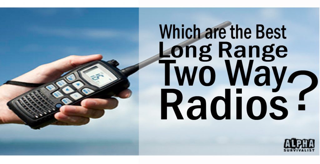 Which are the best Long Range Two Way Radios?